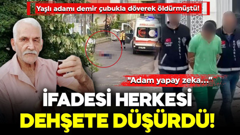 Yaşlı adamı demir çubukla döverek öldürmüştü! İfadesi dehşete düşürdü: "Adam yapay zeka, Şakir amca ölmedi ki"