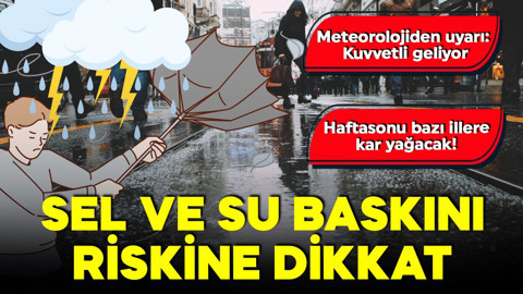 Meteoroloji'den özellikle iki şehir için kritik uyarı: Sel ve su baskını riskine dikkat! Bazı illere kar geliyor!