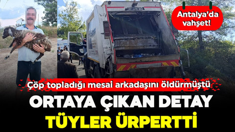 Antalya’da vahşet! Çöp topladığı mesai arkadaşını öldürmüştü… Ortaya çıkan detay tüyler ürpertti