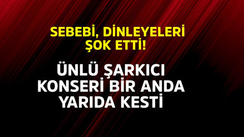 Ünlü şarkıcı konseri bir anda yarıda kesti! Sebebi dinleyenlerini şok etti