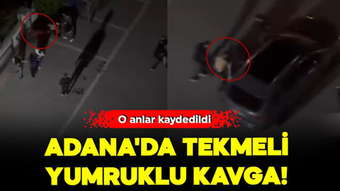 Adana'da tekmeli yumruklu kavga! O anlar kaydedildi