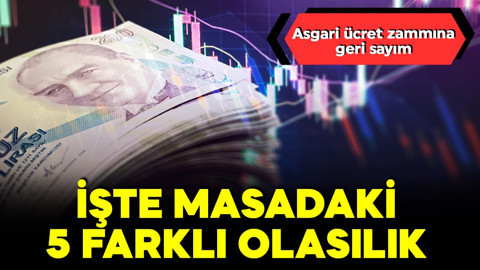 Asgari ücret zammı geliyor! İşte masadaki 5 farklı senaryo!