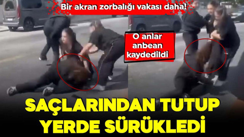 Bir akran zorbalığı vakası daha! Saçlarından tutup yerde sürükledi… O anlar anbean kaydedildi