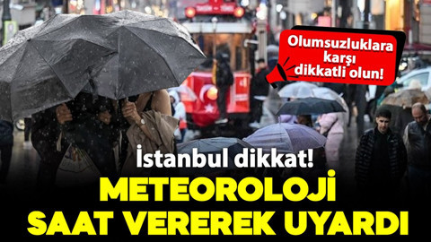 Meteoroloji İstanbul'u saat vererek uyardı! Sağanak yağışa dikkat