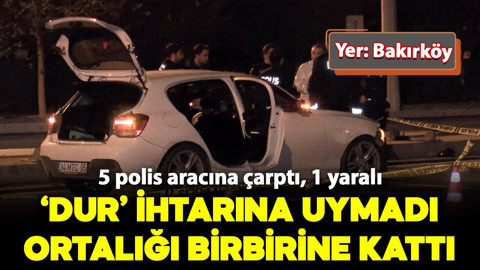 'Dur' ihtarına uymadı, ortalığı birbirine kattı! 5 ekip aracına çaptı: 1 yaralı