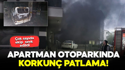 Apartman otoparkında korkunç patlama! Dumanlar binayı sardı: Çok sayıda ekip sevk edildi