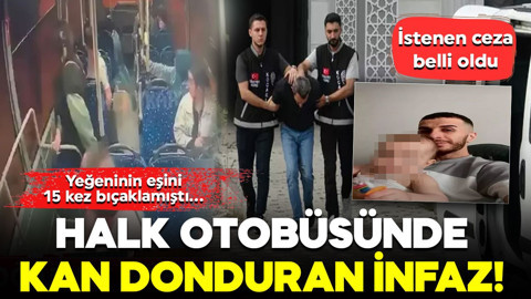 Halk otobüsünde kan donduran infaz! Yeğeninin eşini 15 kez bıçaklamıştı... İstenen ceza belli oldu