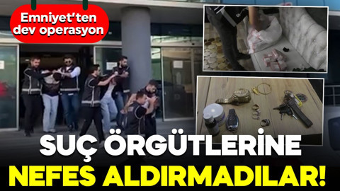 Suç örgütlerine nefes aldırmadılar! Emniyet’ten dev operasyon: Çok sayıda tutuklama