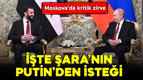 Moskova'da kritik görüşme! İşte Şara'nın Putin'den en önemli isteği!