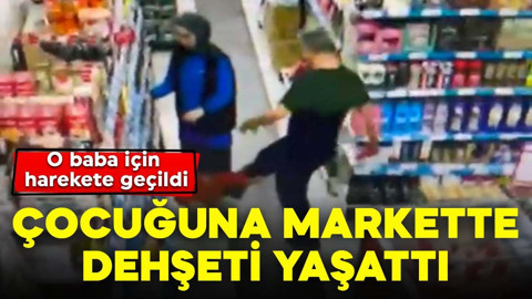 Çocuğuna dehşeti yaşattı! O 'baba' için harekete geçildi