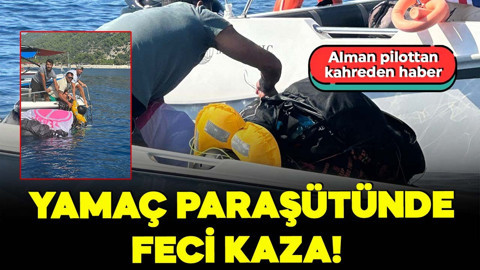 Yamaç paraşütünde feci kaza! Alman pilottan kahreden haber