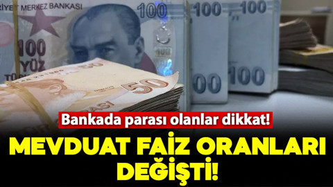 Bankada parası olanlar dikkat! Mevduat faizleri değişti