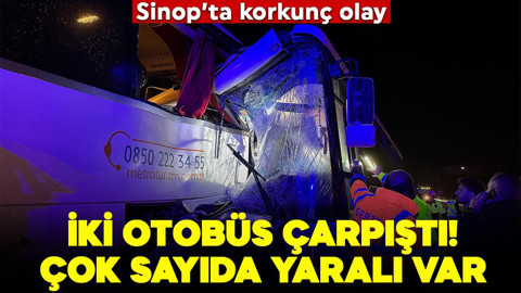 Sinop’ta korkunç olay: 2 otobüs çarpıştı, çok sayıda yaralı var