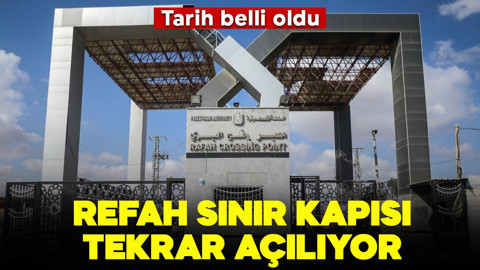 Refah Sınır Kapısı yeniden açılıyor: Tarih belli oldu
