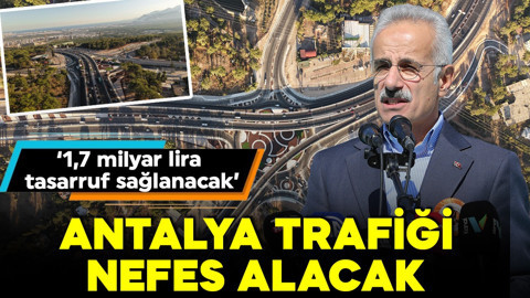 Antalya’da Kepezüstü ve Sanayi Kavşakları açıldı! 1,7 milyar lira tasarruf sağlanacak