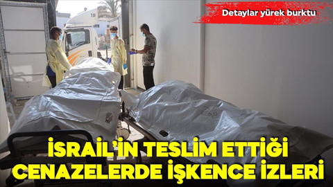 İsrail'in teslim ettiği cenazelerde işkence izleri! Detaylar yürek burktu