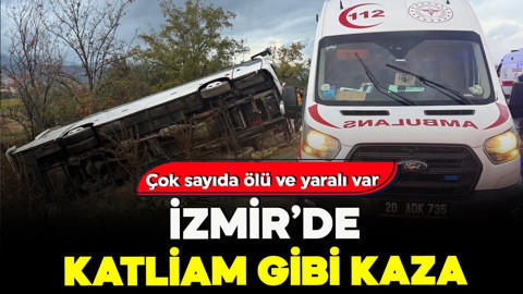 İzmir’de katliam gibi kaza! Çok sayıda ölü ve yaralı var
