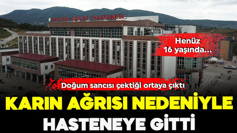 16 yaşındaki kız çocuğu karın ağrısıyla hastaneye gitti! Doğum sancısı çektiği ortaya çıktı
