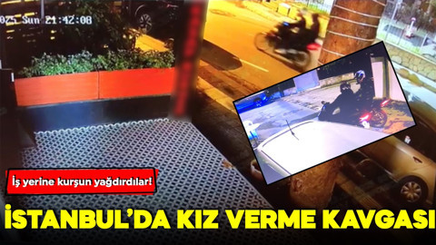 İstanbul'da 'kız verme' kavgası! İş yerine kurşun yağdırdılar