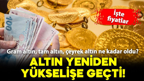 Altın haftaya yeniden yükselişle başladı! Gram ve çeyrek altın ne kadar oldu? İşte fiyatlar