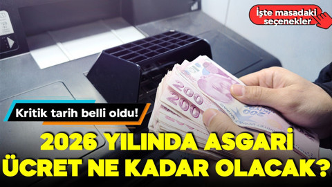 2026 yılında asgari ücret ne kadar olacak? Kritik tarih belli oldu: İşte masadaki seçenekler