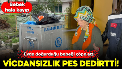 Vicdansızlık pes dedirtti! Evde doğurduğu bebeği çöpe attı: İfadesi ortaya çıktı