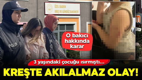Kreşte akılalmaz olay! 3 yaşındaki çocuğu ısırmıştı... O bakıcı hakkında karar