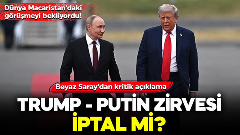 Dünya Macaristan'daki görüşmeyi bekliyordu! Trump - Putin zirvesi iptal mi? Beyaz Saray'dan kritik açıklama