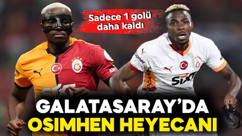 Galatasaray'da Osimhen heyecanı! 1 gol atarsa adını tarihte efsaneler arasına yazacak