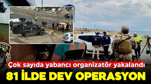 81 ilde göçmen kaçakçılığı denetimleri! Çok sayıda organizatör ve düzensiz göçmen yakalandı