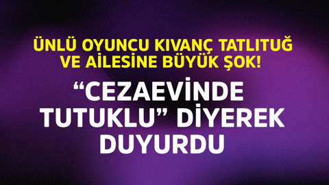 Ünlü oyuncu Kıvanç Tatlıtuğ ve ailesine büyük şok! "Cezaevinde tutuklu" diyerek duyurdu