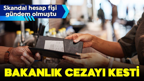 Skandal hesap fişi gündem olmuştu! Bakanlık el koydu! Cezayı kesti