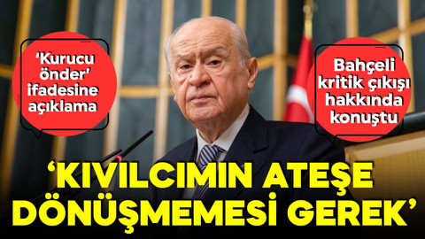 MHP Lideri Devlet Bahçeli KKTC çıkışı hakkında konuştu: 'Kıvılcımın ateşe dönüşmemesi gerek'