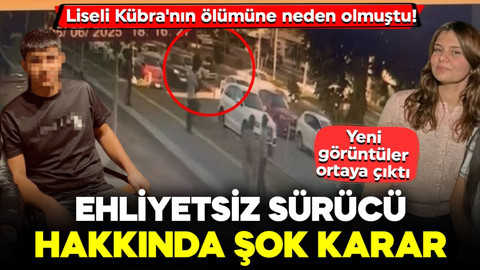 Liseli Kübra'nın ölümüne neden olmuştu! Ehliyetsiz sürücü hakkında şok karar... Yeni görüntüler ortaya çıktı