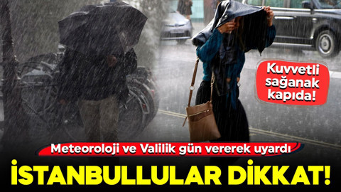 Meteoroloji ve Valilik’ten kritik uyarı! İstanbullular dikkat: Kuvvetli sağanak kapıda!
