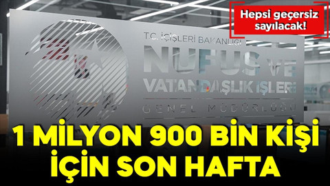 1 milyon 900 bin kişi için son hafta! Hepsi geçersiz sayılacak
