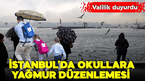 Valilik duyurdu! İstanbul'da okullara yağmur düzenlemesi!