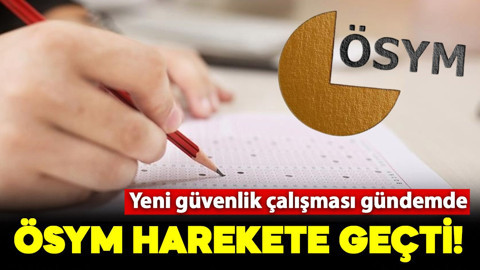 ÖSYM harekete geçti! Yeni güvenlik çalışması gündemde