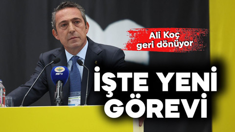 Fenerbahçe Eski Başkanı Ali Koç geri dönüyor! İşte yeni görevi