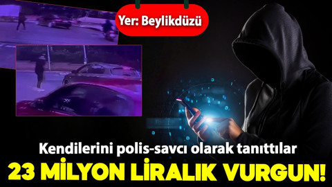 Beylikdüzü'nde polis-savcı yalanıyla 23 milyon liralık vurgun!