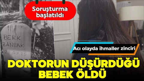 Bebek ölümünde korkunç iddia! Hastanede ihmal zinciri! Doktorun elinden düşen bebek hayatını kaybetti