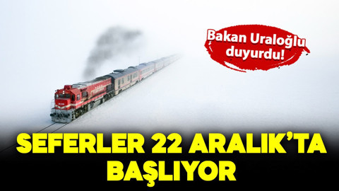 Bakan Uraloğlu duyurdu: Seferler 22 Aralık'ta başlayacak