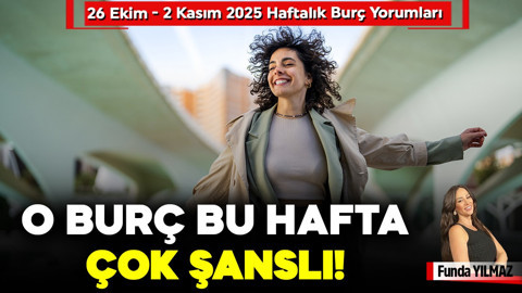 O Burç Bu Hafta Çok Şanslı! 26 Ekim - 2 Kasım 2025 Haftalık Burç Yorumları