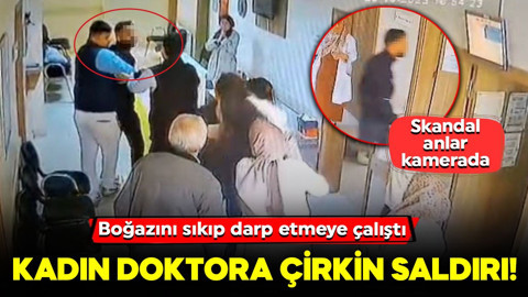 Kadın doktora çirkin saldırı! Boğazını sıkıp darp etmeye çalıştı: Skandal anlar kamerada