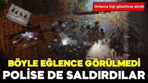 Böyle eğlence görülmedi! Polise de saldırdılar: Onlarca kişi gözaltına alındı