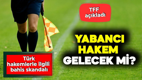 152 hakemin bahis oynadığı tespit edilmişti! TFF'den yabancı hakem açıklaması