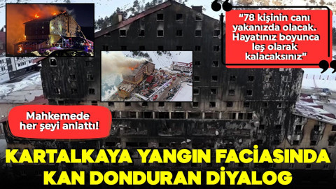 Kartalkaya faciasında kan donduran diyalog: Mahkemede her şeyi anlattı
