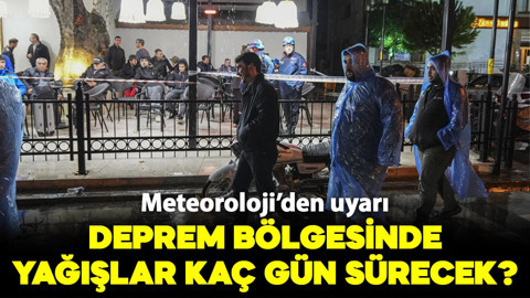 Meteoroloji duyurdu! Deprem bölgesinde hava nasıl olacak?