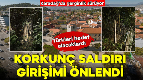 Karadağ’da gerginlik artıyor! Korkunç hazırlık! Türk vatandaşlarına saldırı önlendi!