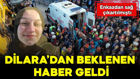 Enkazdan sağ çıkartılmıştı: Dilara'dan iyi haber geldi